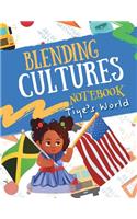 Blending Cultures Notebook: Tiye's World