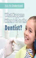 What Happens When I Go to the Dentist?