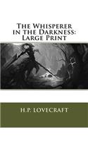 The Whisperer in the Darkness: Large Print