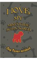 I Love My Miniature Schnauzer - Dog Owner Notebook