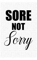 Sore Not Sorry