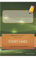 Story Lines - Create Your Own Story Activity Book, Plan Write and Illustrate: Unleash Your Imagination, Write Your Own Story, Create Your Own Adventure with Over 16 Templates Burnt Sighting Green