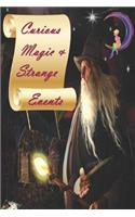 Curious Magic & Strange Events