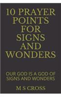 10 Prayer Points for Signs and Wonders