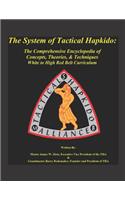 System of Tactical Hapkido the Comprehensive Encyclopedia of Concepts, Theories & Techniques