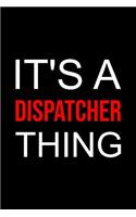 Dispatcher Notebook: Blank Lined Journal: It's a Dispatcher Thing
