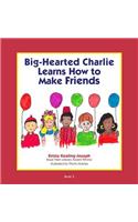 Big-Hearted Charlie Learns How to Make Friends