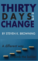 Thirty Days and Change