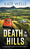 Death in the Hills: Crack the case in a BRAND NEW instalment in Kate Wells' BRILLIANT cozy mystery series for 2025(4 The Malvern Mysteries)
