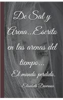 De Sal y Arena...Escrito en las arenas del tiempo...