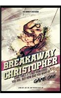 Breakaway Christopher! Sometimes It's Not How Good You Are, But How Bad You Want It