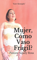 Mujer, ¿Cómo Vaso Frágil?