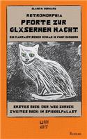 Retromorphia - Pforte zur gläsernen Nacht: 1 - Der Weg zurück und 2 - Im Spiegelpalast