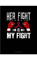 Her Fight Is My Fight: Two Column Ledger(613 Two Column Ledger)