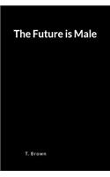 The Future Is Male