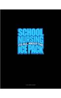School Nursing It's All about the Ice Pack: 3 Column Ledger(1246 3 Column Ledger)
