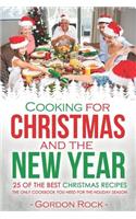 Cooking for Christmas and the New Year - 25 of the Best Christmas Recipes