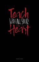 Teach with All You Heart