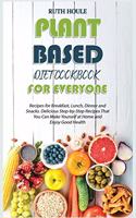 Plant-Based Diet Cookbook for Everyone