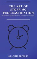 Art of Stopping Procrastination