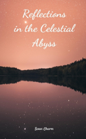 Reflections in the Celestial Abyss
