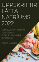 Uppskriftir Latta Natriums 2022
