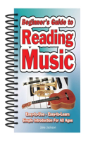Beginner's Guide to Reading Music: Easy to Use, Easy to Learn; A Simple Introduction for All Ages(Easy-to-Use)