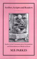 Scribes, Scripts and Readers: Studies in the Communication, Presentation and Dissemination of Medieval Texts: Studies in the Communication, Presentation and Dissemination of Mediaeval Texts