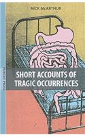 Short Accounts of Tragic Occurrences