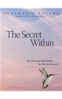 The Secret Within: No-Nonsense Spirituality for the Curious Soul