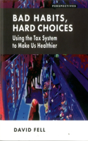 Bad Habits, Hard Choices