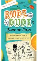 Rude Dude's Book of Food