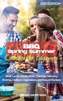 BBQ Spring Summer Cookbook for Beginners: Beef, Lamb, Steak, Pork, Chicken, Salmon, Shrimp, Halibut, Vegetables, and Sauce Recipes