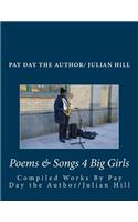 Poems & Songs 4 Big Girls: Compiled Works by Pay Day the Author/Julian Hill