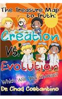 Treasure Map to Truth: Creation Vs. Evolution - Which Will You Choose?