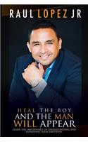 Heal the boy and the man will appear