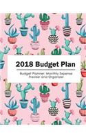 2018 Budget Planner: The Colorful Cactus Flower 2018 Budget Planner: Monthly Expense Tracket and Organizer: The Colorful Cactus Flower 2018 Budget Planner: Monthly Expense Tracket and Organizer