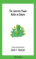 Concrete Flower Builds an Empire