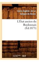 L'État ancien du Boulonnais, (Éd.1873): (Histoire)
