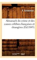 Almanach Du Crime Et Des Causes Célèbres Françaises Et Étrangères (Éd.1845)