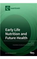 Early Life Nutrition and Future Health