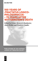 100 Years of ›Tractatus Logico-Philosophicus‹ – 70 Years after Wittgenstein’s Death