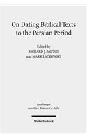 On Dating Biblical Texts to the Persian Period