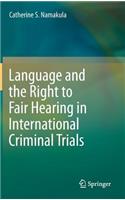 Language and the Right to Fair Hearing in International Criminal Trials: (418)