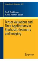 Tensor Valuations and Their Applications in Stochastic Geometry and Imaging: (2177 Lecture Notes in Mathematics)