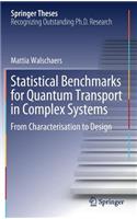 Statistical Benchmarks for Quantum Transport in Complex Systems: From Characterisation to Design(Springer Theses)