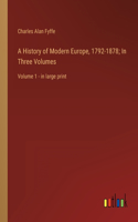 History of Modern Europe, 1792-1878; In Three Volumes