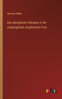 altenglische Volksepos in der ursprünglichen strophischen Form
