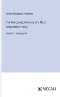 Newcomes; Memoirs of a Most Respectable Family: Volume 1 - in large print