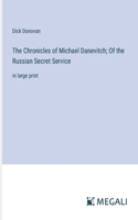 Chronicles of Michael Danevitch; Of the Russian Secret Service